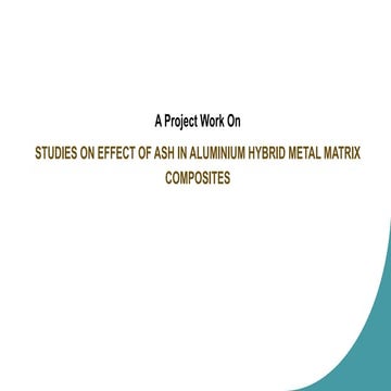 EFFECT OF ASH IN ALLUMINIUM HYBRID METAL MATRIX COMPOSITION