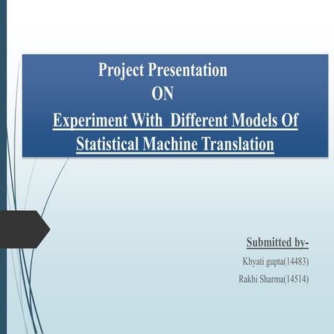 Experiments with Different Models of Statistcial Machine Translation