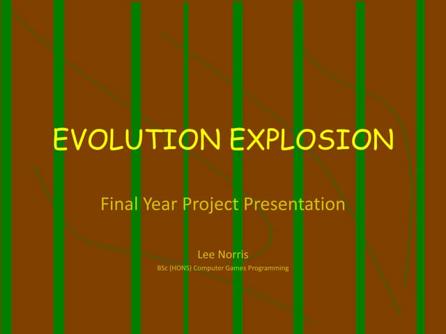 Evolution Explosion - Final Year Project Presentation