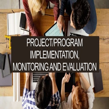 PROJECTPROGRAM IMPLEMENTATION, MONITORING AND EVALUATION.pptx