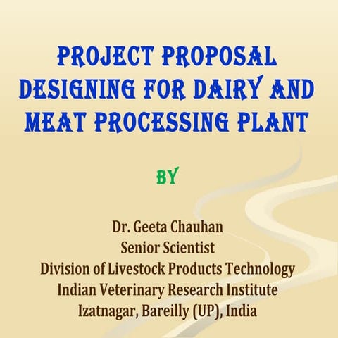 Project proposal designing for dairy and meat processing plant by Geeta Chauhan
