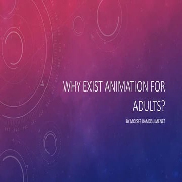 Why exist adult animation