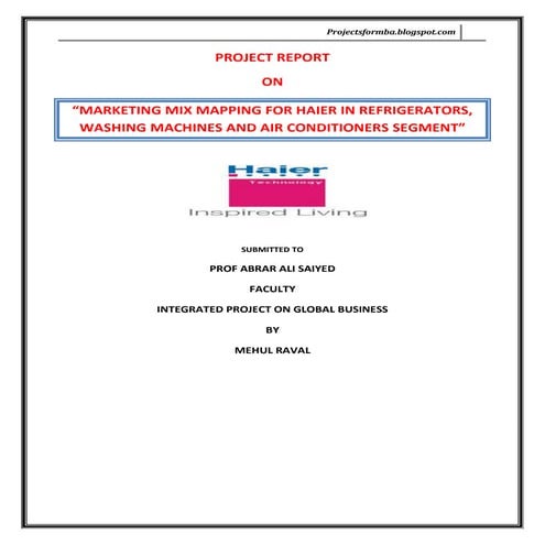 Project report on marketing mix mapping for haier in refrigerators, washing m...