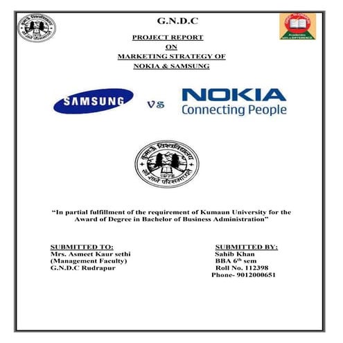 Project report on Marketing Strategy of Nokia and Samsung by SAHIB KHAN 90120...