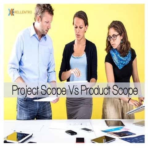 Project scope vs product scope