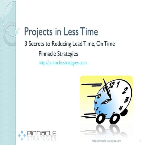 Projects in less time; 3 secrets to reducing project lead time, on time