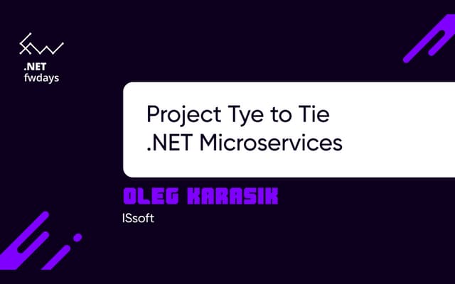 "Project Tye to Tie .NET Microservices", Oleg Karasik