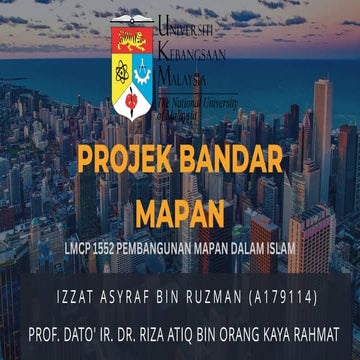 LMCP1552 PEMBANGUNAN MAPAN DALAM ISLAM: PROJEK BANDAR MAPAN.pptx