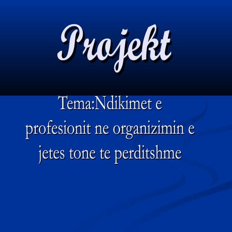 Ndikimet e profesionit ne jeten e perditshme