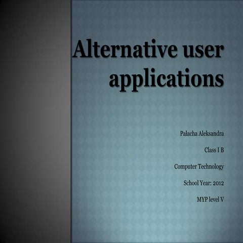 Alternative user applications