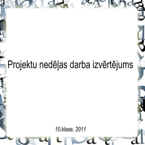 Projektu nedēļas izvērtējums
