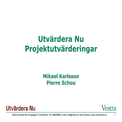 Utvärdera Nu – gör det enkelt att snabbt utvärdera projekt