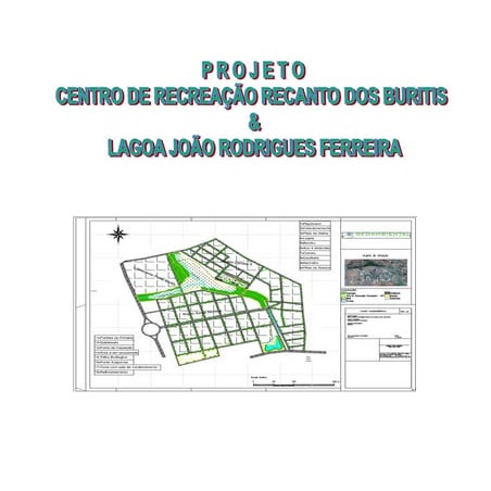 PROJETO CENTRO DE RECREAÇÃO & LAGOA JOÃO RODRIGUES FERREIRA