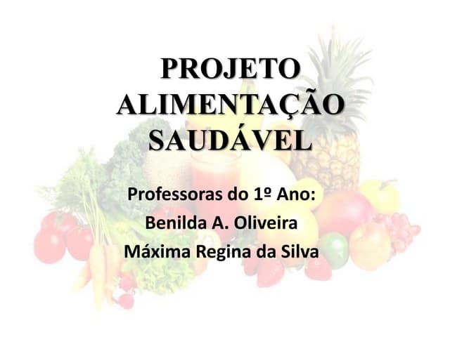 Projeto  Alimento Saudável das  Edu...