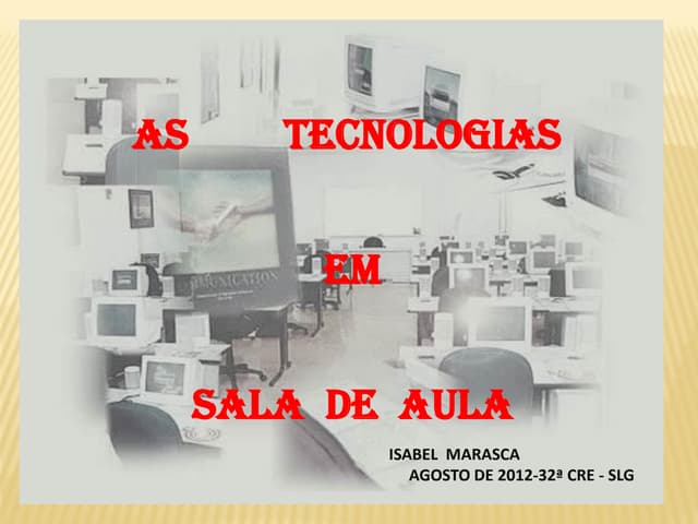 Projeto as tecnologias em sala de aula