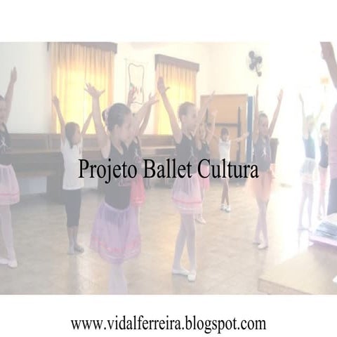 Projeto ballet cultura | PPT