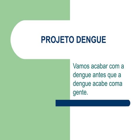 Projeto Pedagógico - Tema: Dengue