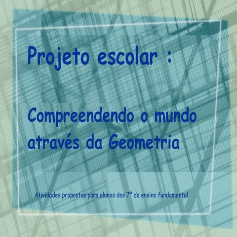 Projeto escolar: Compreendendo o mundo através da geometria