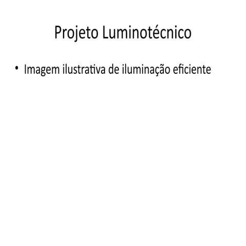 Projeto Luminotécnico dimensionamento.pptx