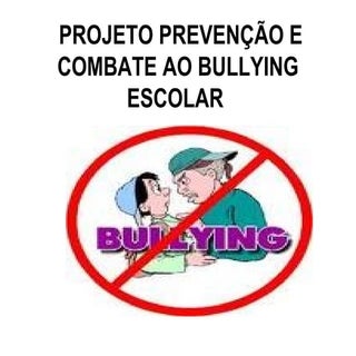 Projeto prevenção e combate ao bull...