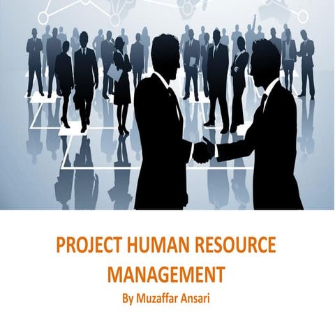 Project human Resource Management by Muzaffar Ansari