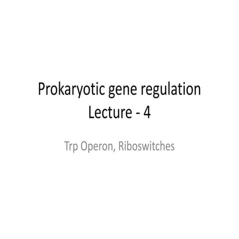 Prokaryotic gene regulation- Lecture 4.pptx