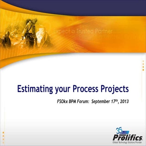 Estimating your Process Projects presented at FSOkx BPM Forum