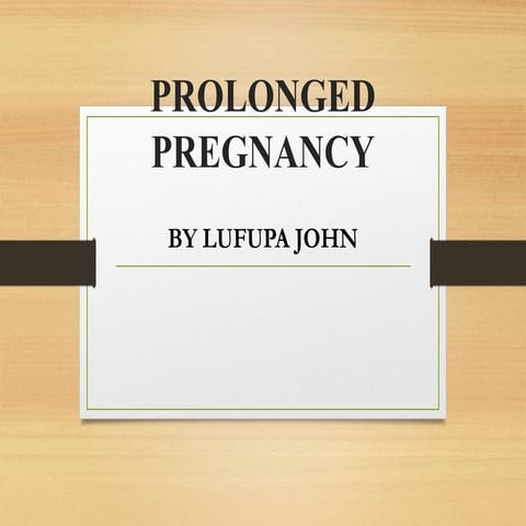 PROLONGED PREGNANCY 3 Reproductive Health.pptx