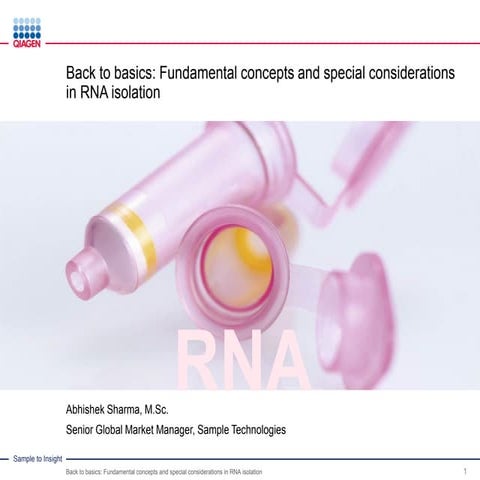 Back to basics: Fundamental Concepts and Special Considerations in RNA Isolation