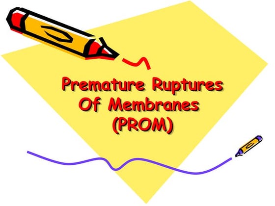 Premature rupture of membranes (PROM) | PPTX