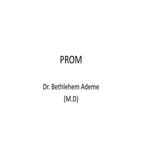 Premature Rupture of membrane(PROM) Oby/Gyni