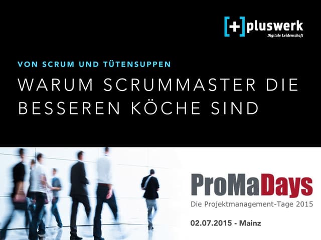 Keynote: Von Scrum und Tütensuppen - Warum Scrummaster die besseren Köche sin...