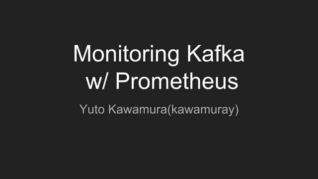 Monitoring Kafka w/ Prometheus