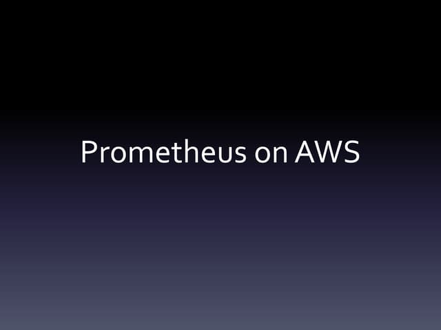 Prometheus on AWS