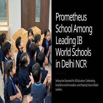 Prometheus School: Comprehensive IB Education in Delhi NCR for Future ...