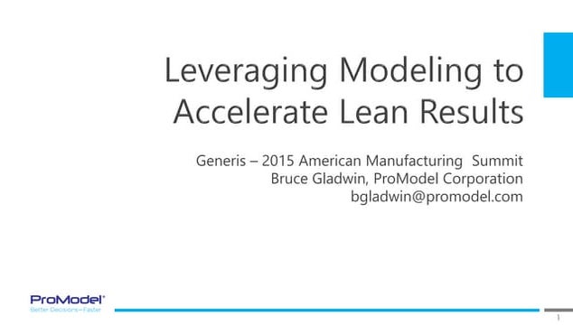 ProModel simluation accelerates lean at Generis American Manufacturing Summit