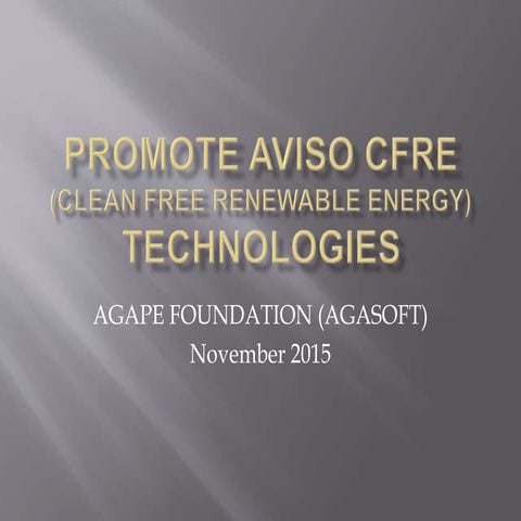 Promote AVISO CFRE (Clean, Free, Renewable Energy) Technologies to Every Juan