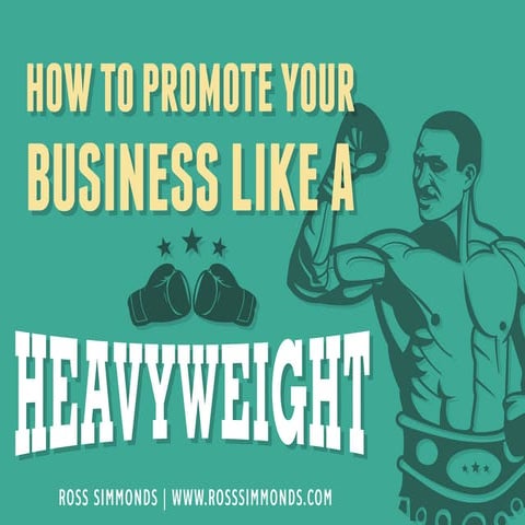 How To Promote Your Business Like A Heavyweight