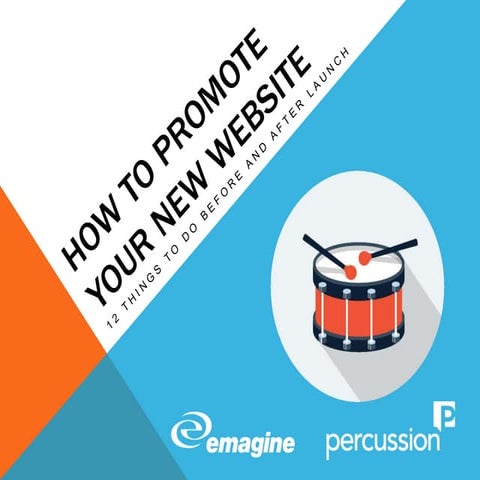 How to Promote Your New Website: 12 Things to Do Before and After Launch