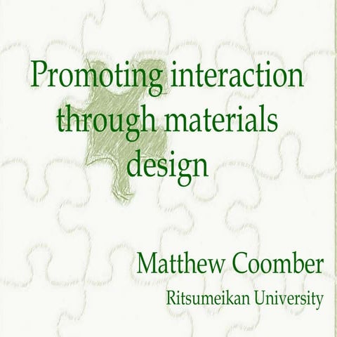 Promoting interaction through materials design