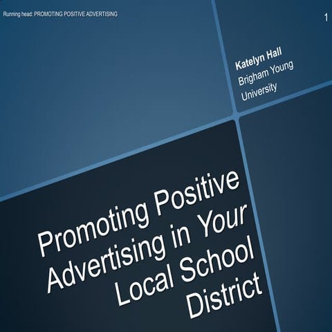 Promoting positive advertising in your local school district final draft
