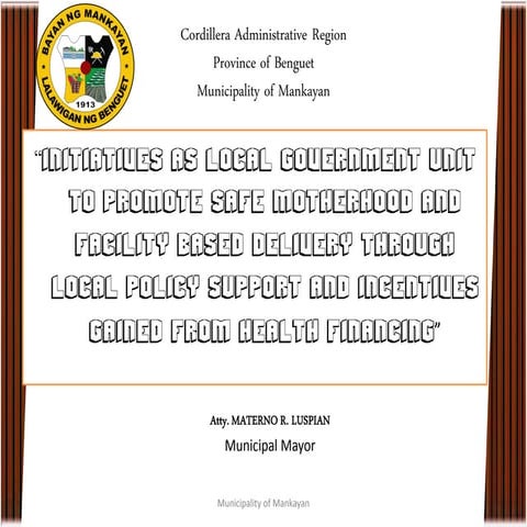LGU Initiative to Promote Safe Motherhood and Facility Based Delivery through...