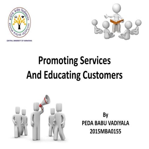 Promoting services and educating customers