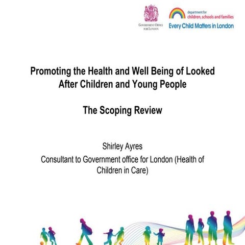Promoting The Health And Well Being Of Londons Looked After Children Presenta...
