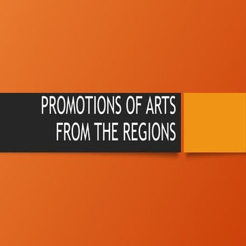 promotionsofartsfromtheregions-230315022348-7bd0c829.pptx