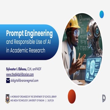Prompt Engineering and Responsible Use of AI in Academic Research - SI Ebhonu (TheDL) @ UI.pdf