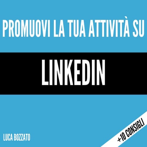 Promuovi la tua attività su LinkedIn (+10 consigli)