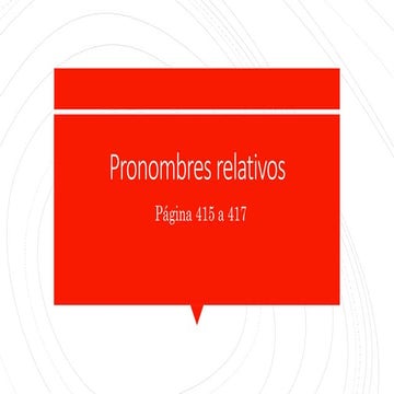 Pronombre relativos p 415