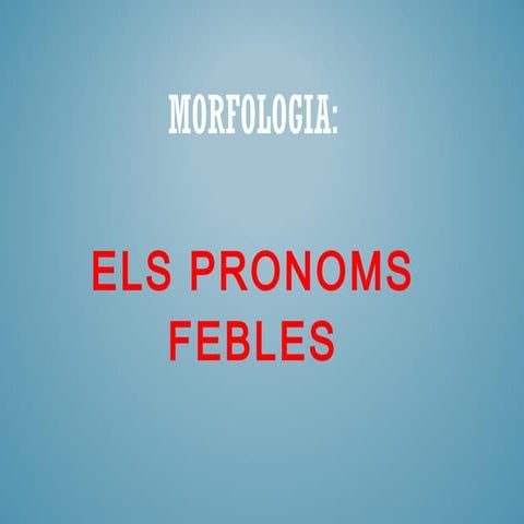 Pronoms febles 1r bat.doc