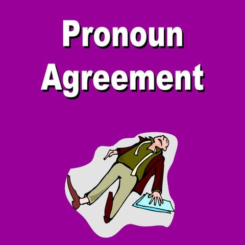 Pronoun antecedent agreement